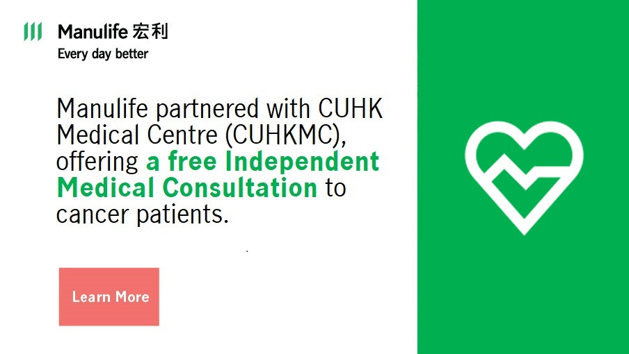 Manulife partnered with CUHK Medical Centre (CUHKMC), offering  a free Independent Medical Consultation to cancer patients.